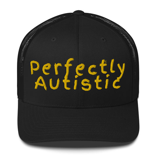 Perfectly Autistic Trucker Cap